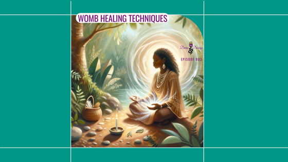 Womb Healing Techniques: Unlock the Sacred Power of the Divine Feminine